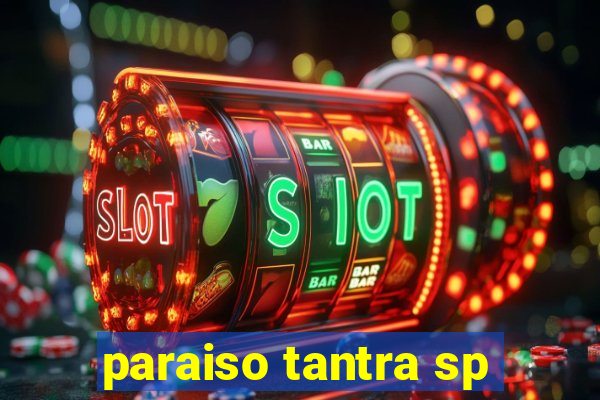 paraiso tantra sp